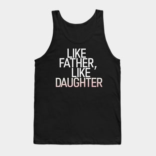 Like Father Like Daughter Mets Saying Tank Top